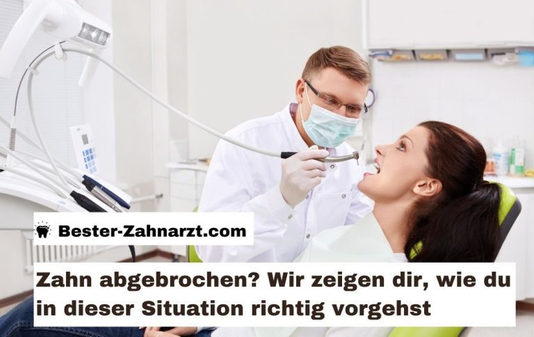 Zahn abgebrochen - Wir zeigen dir, wie du in dieser Situation richtig vorgehst